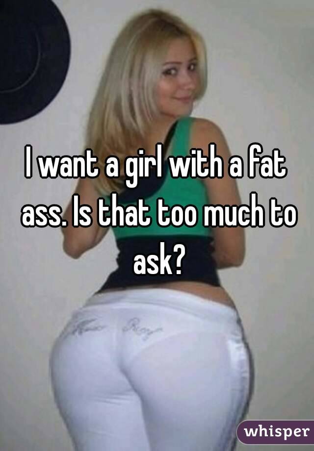 Girl With A Fat Ass